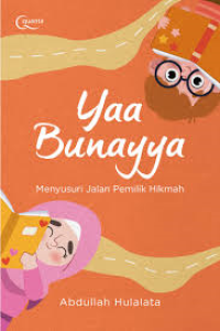 Image of Yaa Bunayya: Menyusuri Jalan Pemilik Hikmah