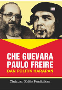Image of Che Guevara Paulo Freire dan Politik Harapan